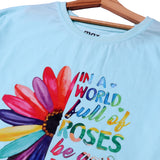 SKY BLUE "IN A WORLD FULL OF ROSES" PRINTED HALF SLEEVES T-SHIRT FOR WOMEN