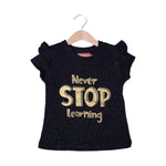 Load image into Gallery viewer, BLACK NEVER STOP LEARNING PRINTED T-SHIRT TOP FOR GIRLS
