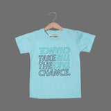 TURQUOISE TAKE THE CHANCE PRINTED HALF SLEEVES T-SHIRT FOR BOYS