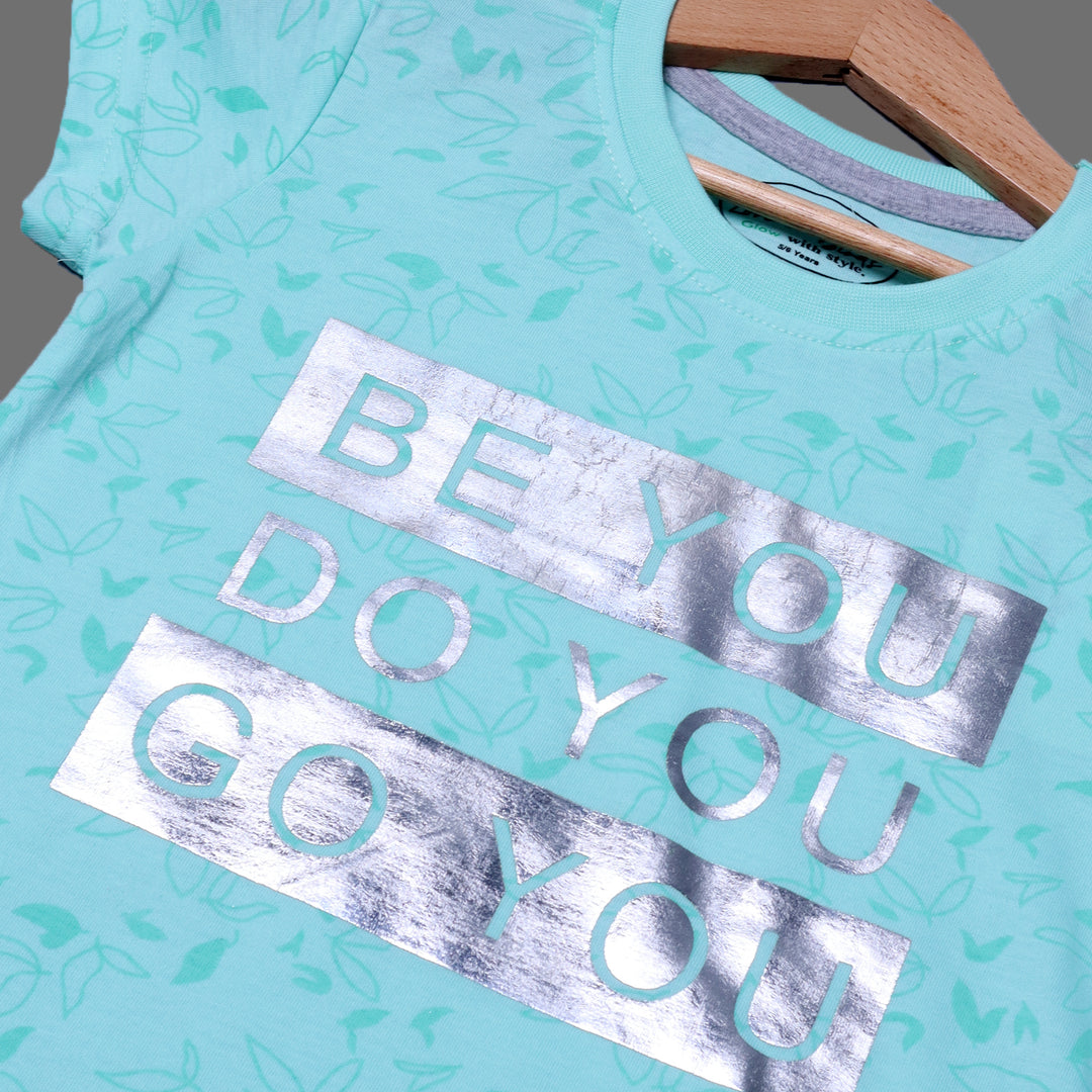 SEA GREEN "BE YOU DO YOU" PRINTED T-SHIRT TOP FOR GIRLS