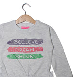 NEW GREY BELIEVE DREAM SHINE PRINTED SWEATSHIRT FOR GIRLS